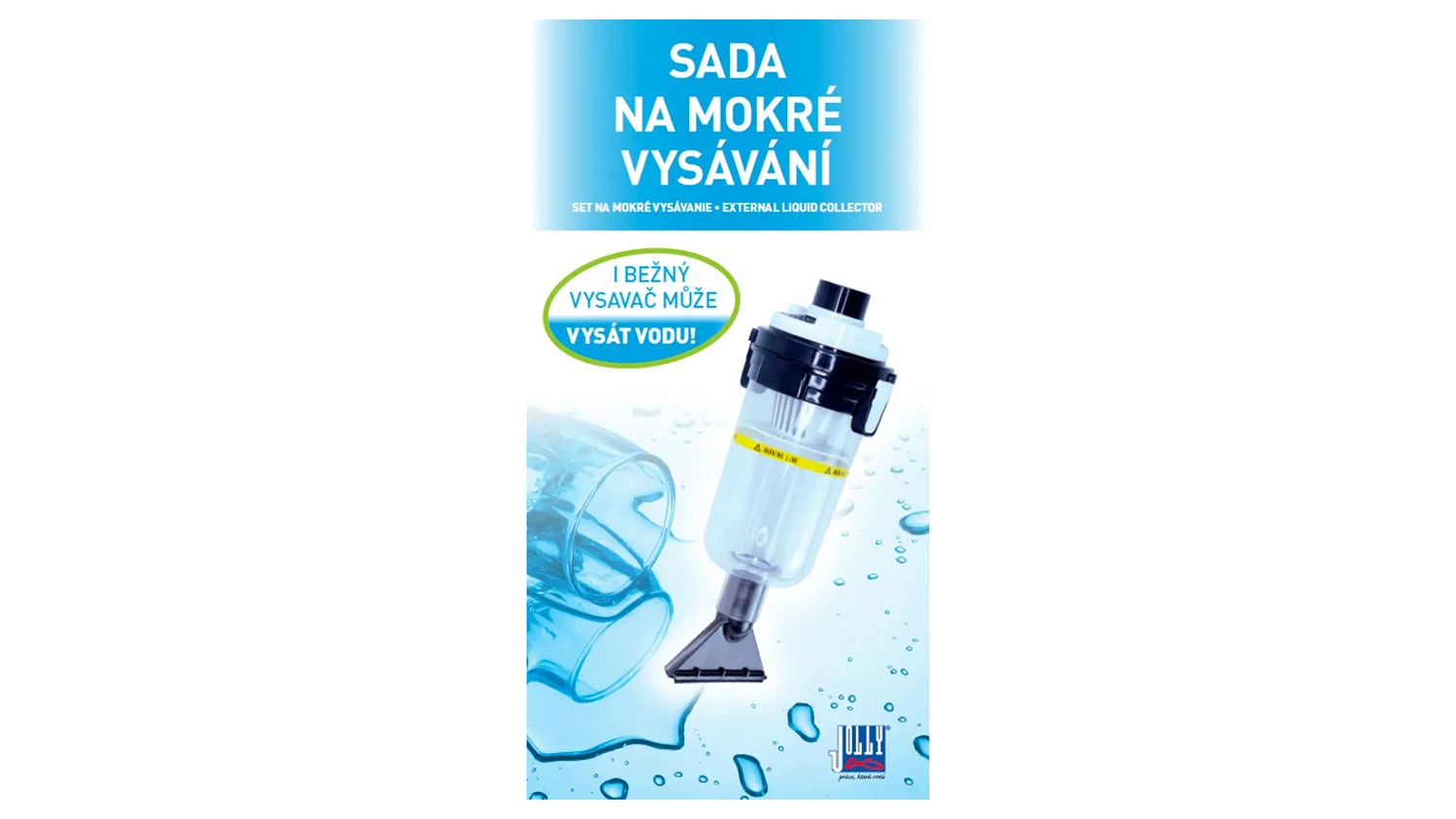 Sada na mokré vysávání Jolly s průhlednou nádobou a hubicí na modrém pozadí s rozlitou vodou a kapkami.